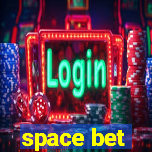 space bet